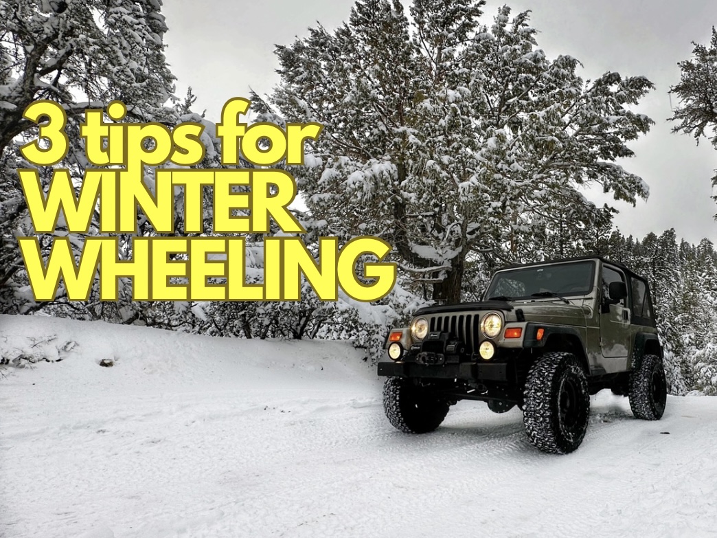 3 Tips for Wheeling this Winter